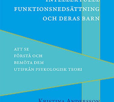 Mammor med intellektuell funktionsnedsättning och deras barn : att se, förstå och bemöta dem utifrån psykologisk teori Fashion