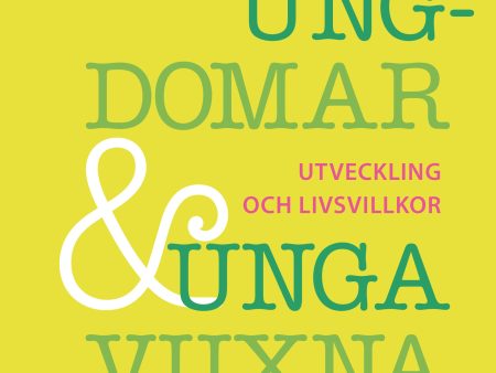 Ungdomar och unga vuxna : Utveckling och livsvillkor For Cheap