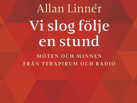 Vi slog följe en stund : Möten och minnen från terapirum och radio Online