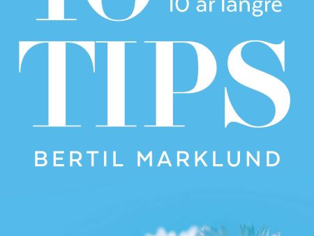 10 tips : må bättre och lev 10 år längre on Sale