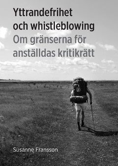 Yttrandefrihet och whistleblowing : om gränserna för anställdas kritikrätt Cheap