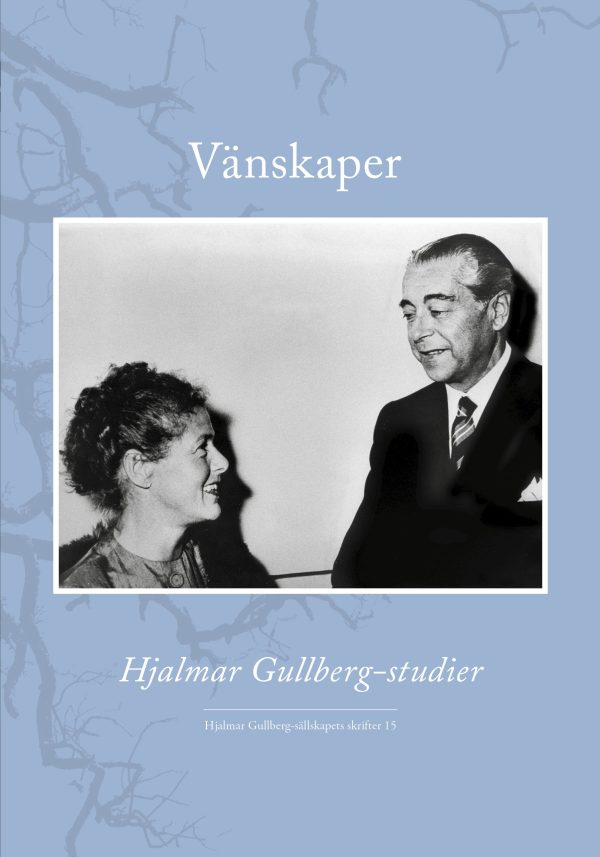 Vänskaper : Hjalmar Gullberg-studier Online