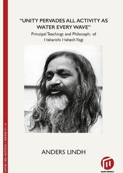 Unity pervades all activity as water every wave  : principal teachings and philosophy of Maharishi Mahesh Yogi For Cheap