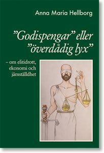 ”Godispengar” eller ”överdådig lyx” : om elitidrott, ekonomi och jämställdhet For Sale