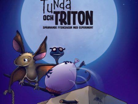 Tunda och Triton - Spännande fysiksagor med experiment For Sale