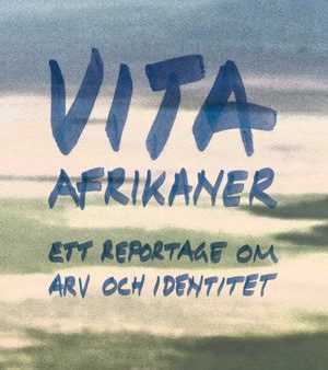 Vita afrikaner : ett reportage om arv och identitet Fashion