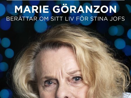 Vrålstark & skiträdd : Marie Göranzon berättar om sitt liv för Stina Jofs Hot on Sale