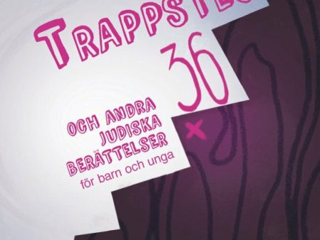 Trappsteg 36 : och andra judiska berättelser för barn och unga Hot on Sale