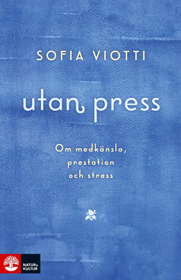 Utan press : Om medkänsla, prestation och stress Online Sale