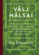 Välj hälsa! : mina samlade råd för ett friskare liv - hela berättelsen om antiinflammatorisk kost, god tarmflora och hur du ändrar din livsstil For Discount