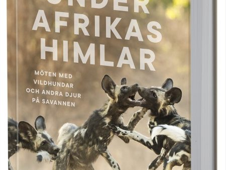 Under Afrikas himlar : Möten med vildhundar och andra djur på savanner Online