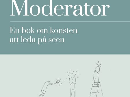 Yrke: moderator : en bok om konsten att leda på scen Online Hot Sale