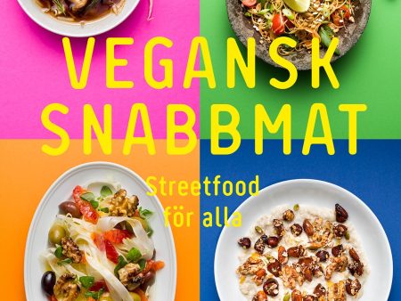 Vegansk snabbmat : streetfood för alla Hot on Sale