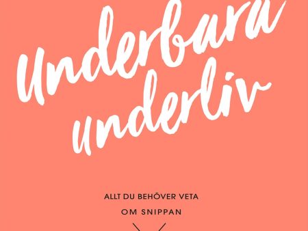 Underbara underliv : allt du behöver veta om snippan Online Hot Sale