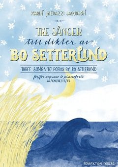 Tre sånger till dikter av Bo Setterlind   Three songs to poems by Bo Setterlind Online Hot Sale